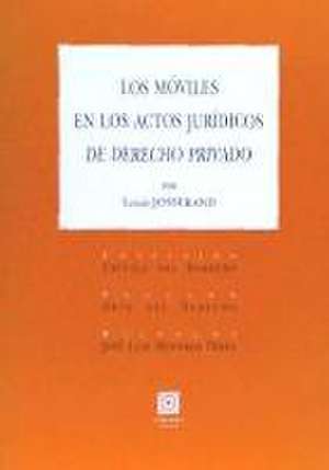 Los móviles en los actos jurídicos de derecho privado de Louis Josserand