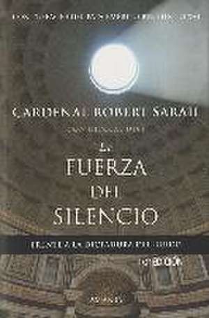 La fuerza del silencio : frente a la dictadura del ruido de Papa Benedicto Xvi - Papa - Xvi