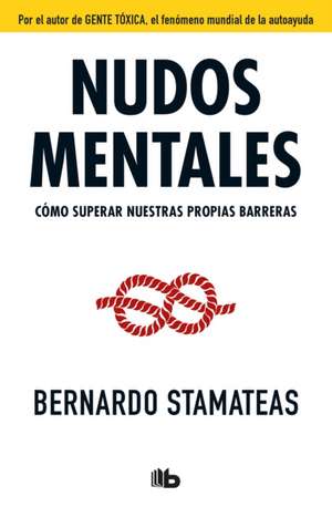 Nudos Mentales / Mental Knots de Bernardo Stamateas