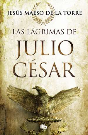 Las Lágrimas de Julio César / The Tears of Julius Caesar de Jesus Maeso de la Torre