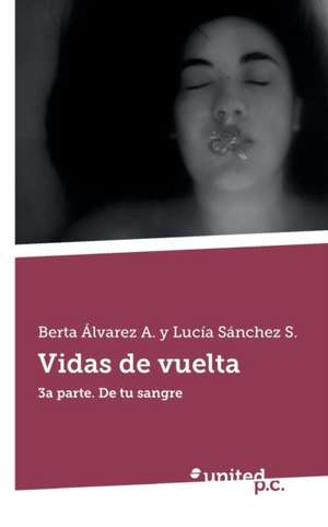 Vidas de vuelta de Berta Álvarez A. y Lucía Sánchez S.