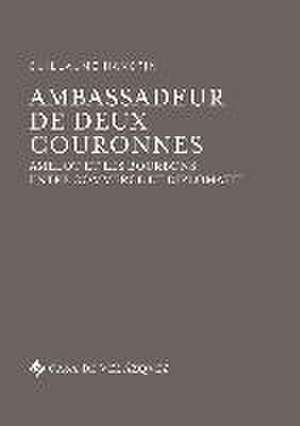 Ambassadeur de deux couronnes : Amelot et les Bourbons, entre commerce et diplomatie de Guillaume Hanotin