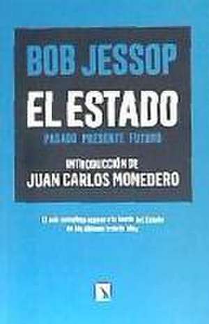 El Estado : pasado, presente, futuro de Bob Jessop