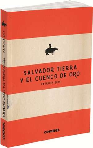 Salvador Tierra Y El Cuenco de Oro de Patricia Geis