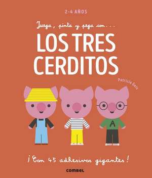 Juega, Pinta Y Pega Con... Los Tres Cerditos de Patricia Geis