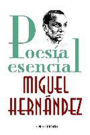 Poesía esencial de Miguel Hernández