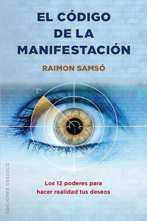 El Codigo de La Manifestacion de Raimon Samso