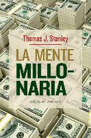 Mente Millonaria, La de Thomas J. Stanley