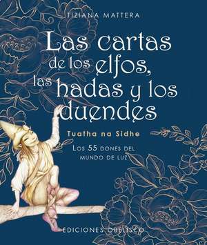 Las Cartas de Los Elfos, Hadas Y Duendes de Tizziana Mattera