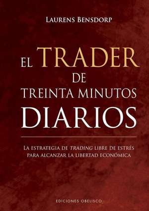 El Trader de Treinta Minutos Diarios de Laurens Bensdorp