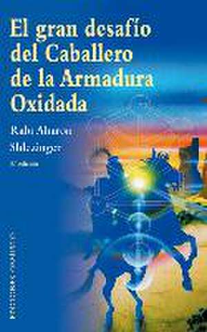 Gran Desafío del Caballero de la Armadura Oxidada, El de Rabi Aharon Shlezinger