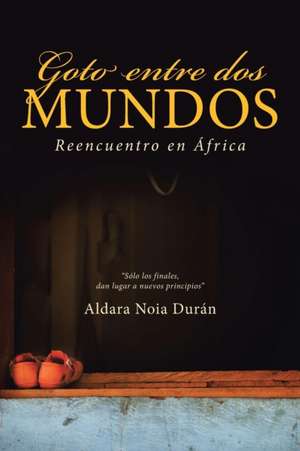 Goto Entre DOS Mundos: Reencuentro En Africa de Aldara Noia Duran