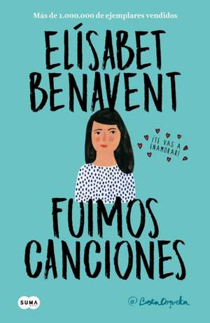 Fuimos Canciones / Sounds Like Love de Elisabet Benavent