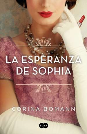 La Esperanza de Sophia / Sophia's Hope de Corina Bomann