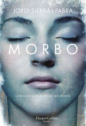 Morbo (Morbid) de Jordi Sierra I. Fabra