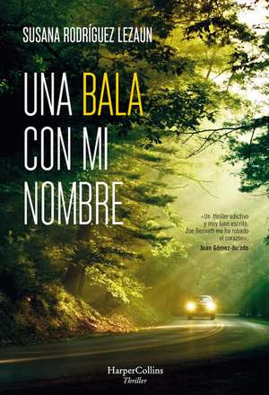 Una bala con mi nombre (A Bullet with My Name - Spanish Edition) de Susana Rodríguez Lezaun