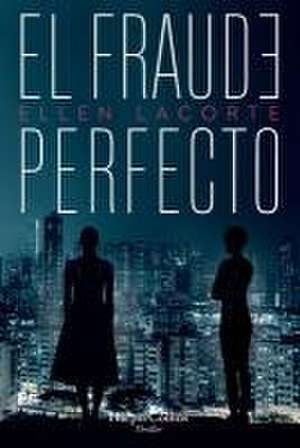 El Fraude Perfecto (the Perfect Fraud - Spanish Edition) de Ellen Lacorte