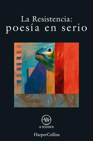 Poesía en serio (Serious poetry - Spanish Edition) de La Resistencia