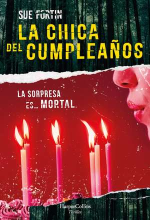 La chica del cumpleaños (The birthday girl - Spanish Edition) de Sue Fortin