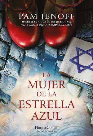 La mujer de la estrella azul (The Woman with the Blue Star - Spanish Edition) de Pam Jenoff