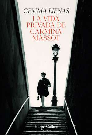 La vida privada de Carmina Massot (The private life of Carmina Massot - Spanish de Gemma Lienas