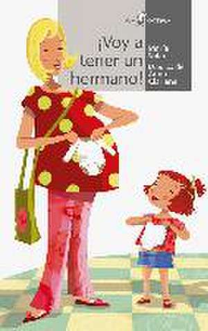 ¡Voy a tener un hermano! de Anna Clariana Muntana