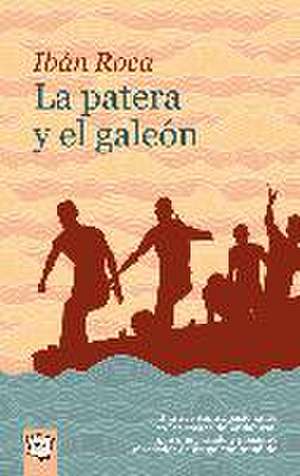 La patera y el galeón de Ibán Roca Font