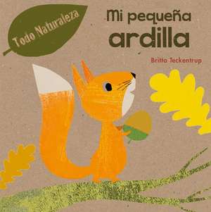 Mi Pequena Ardilla de Britta Teckentrup