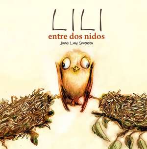 Lili, Entre DOS Nidos (Lili Entre Deux Nids) de Jonna Lund Sorensen