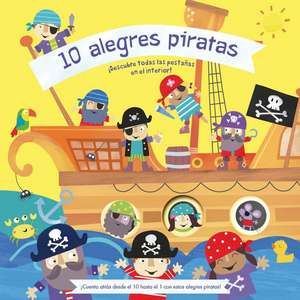 10 Alegres Piratas = 10 Pesky Pirates: A Lift-The-Flap Book de Rebecca Weerasekera