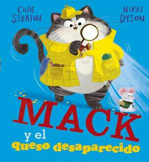 Mack Y El Queso Desaparecido de Chae Strathie