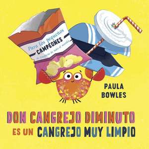 Don Cangrejo Diminuto Es Un Cangrejo Muy Limpio de Paula Bowles