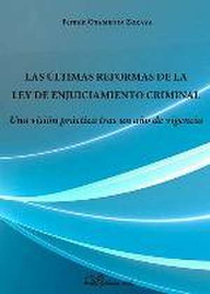 Las últimas reformas de la Ley de enjuiciamiento criminal : una visión práctica tras un año de vigencia de Fermín Otamendi Zozaya