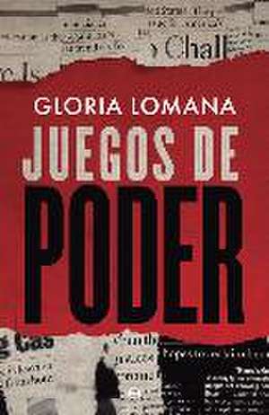 Juegos de poder de Gloria Lomana