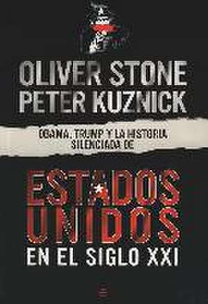 Obama, Trump y la historia silenciada de los Estados Unidos en el siglo XXI de Oliver Stone