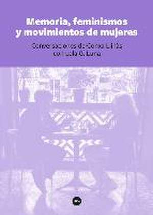 Memoria, feminismos y movimientos de mujeres : conversaciones de Conxa Llinàs con Lola G. Luna de Lola González Luna