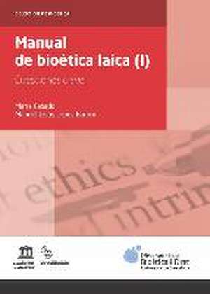 Manual de bioética laica I : cuestiones clave de María Casado González