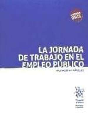 La jornada de trabajo en el empleo público de Ana Moreno Márquez