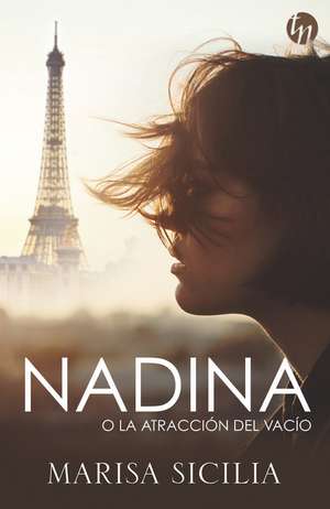 Nadina o la atracción del vacío: (Nadina or the Attraction to Emptiness - Spanish Edition) de Marisa Sicilia