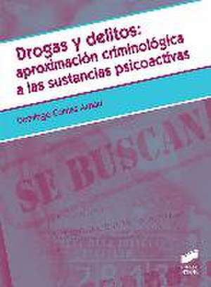 Drogas y delitos: aproximación criminológica a las sustancias psicoactivas