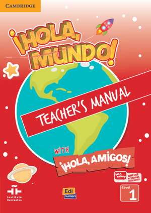 ¡Hola, Mundo!, ¡Hola, Amigos! Level 1 Teacher's Manual plus ELEteca de María Gómez Castro