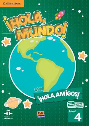 ¡Hola, Mundo!, ¡Hola, Amigos! Level 4 Student's Book plus ELEteca de Inmaculada Gago