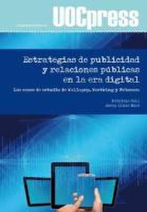 Estrategias de publicidad y relaciones públicas en la era digital : los casos de estudio de Wallapop, Westwing y Fotocasa de Josep Lluís Micó i Sanz