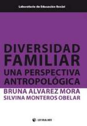 Diversidad familiar : una perspectiva antropológica de Silvina Monteros Obelar