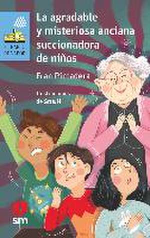 La agradable y misteriosa anciana succionadora de niños de Fran Pintadera