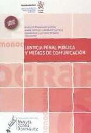 Justicia penal pública y medios de comunicación de Nicolás . . . [et al. Rodríguez García