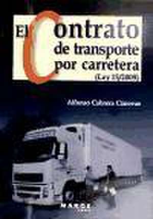 El contrato de transporte por carretera (Ley 15/2009) de Alfonso Cabrera Cánovas