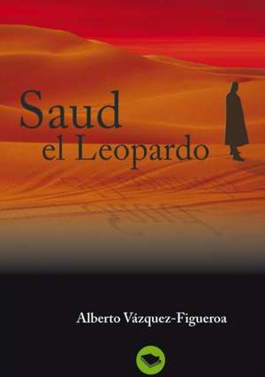 Saud el Leopardo de Alberto Vazquez-Figueroa