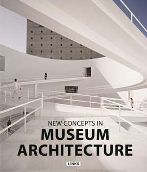 New Concepts in Museums Architecture de Jacobo Krauel