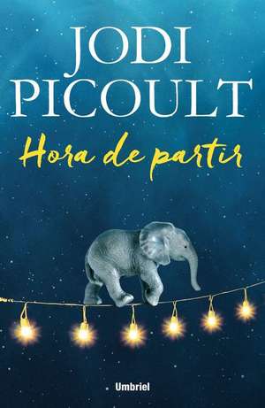 Hora de Partir de Jodi Picoult